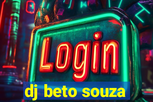 dj beto souza